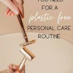 Plastic-Free Personal Care is health conscious and keeps your environment clean